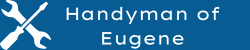 A blue sign that says handyman of eugene