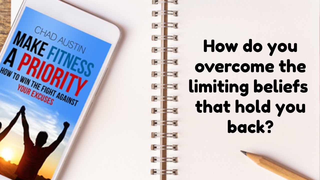 How do you overcome your limiting beliefs that are holding you back?