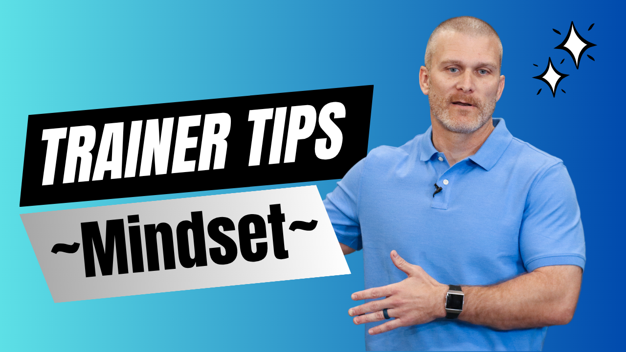 Trainer Tips Mindset