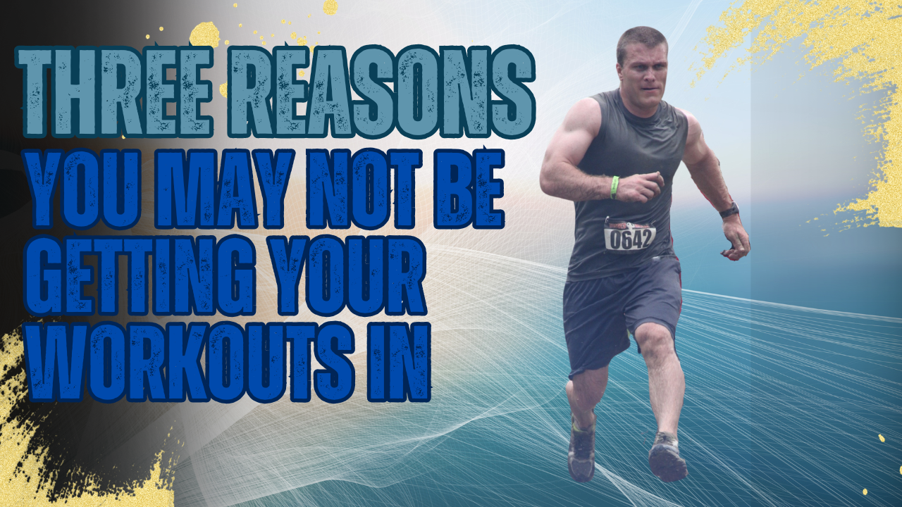 Three reasons why you are failing to get your workouts in.