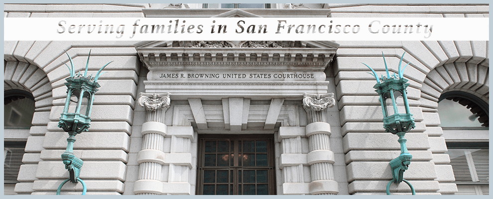 Serving Families in San Francisco County text over image of courthouse