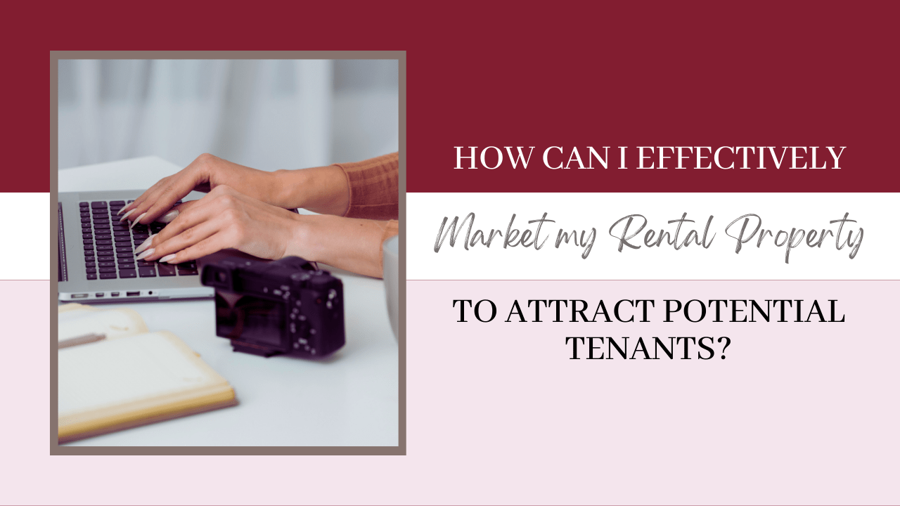 How Can I Effectively Market my Rental Property to Attract Potential Tenants? - Article Banner