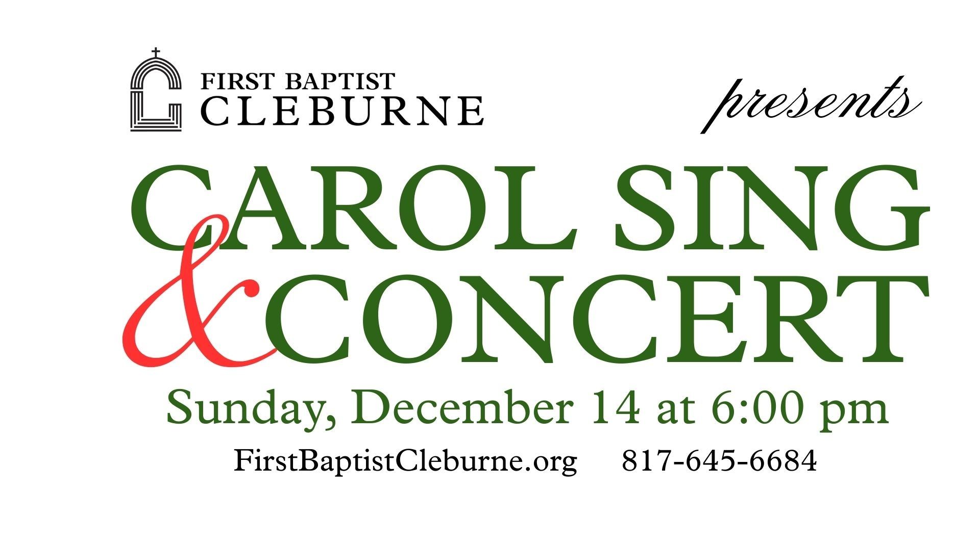 Poster: First Baptist Cleburne presents a Carol Sing & Concert. Sunday, December 14 at 6:00 pm.