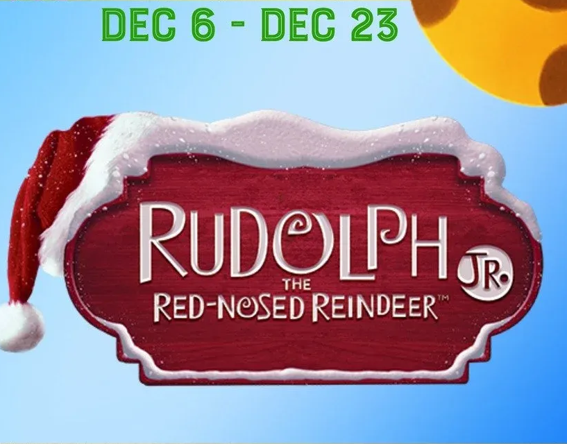 Rudolph the Red-Nosed Reindeer Jr. poster with Santa hat trim, text: Dec 6 - Dec 23.