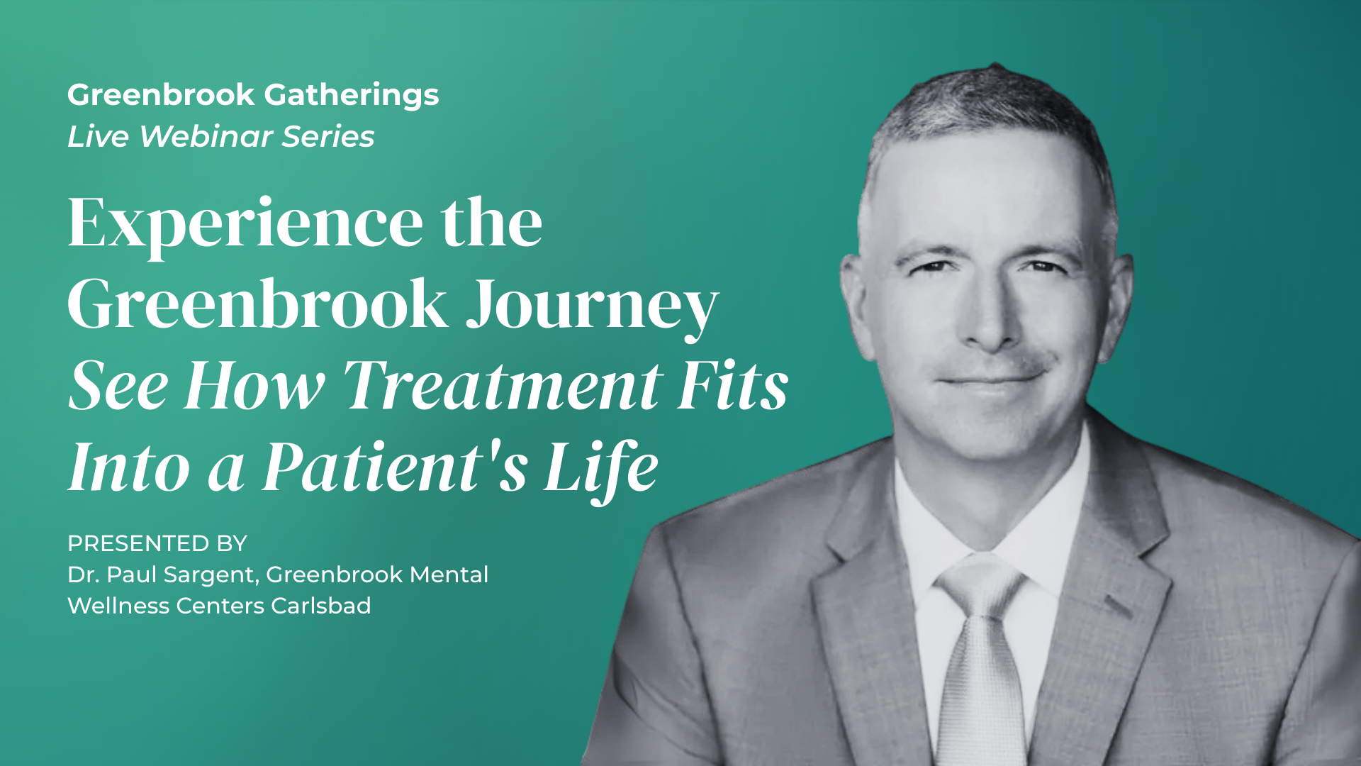 Experience the Greenbrook Journey, See How Treatment Fits Into a Patient's Life with Dr. Paul Sargent