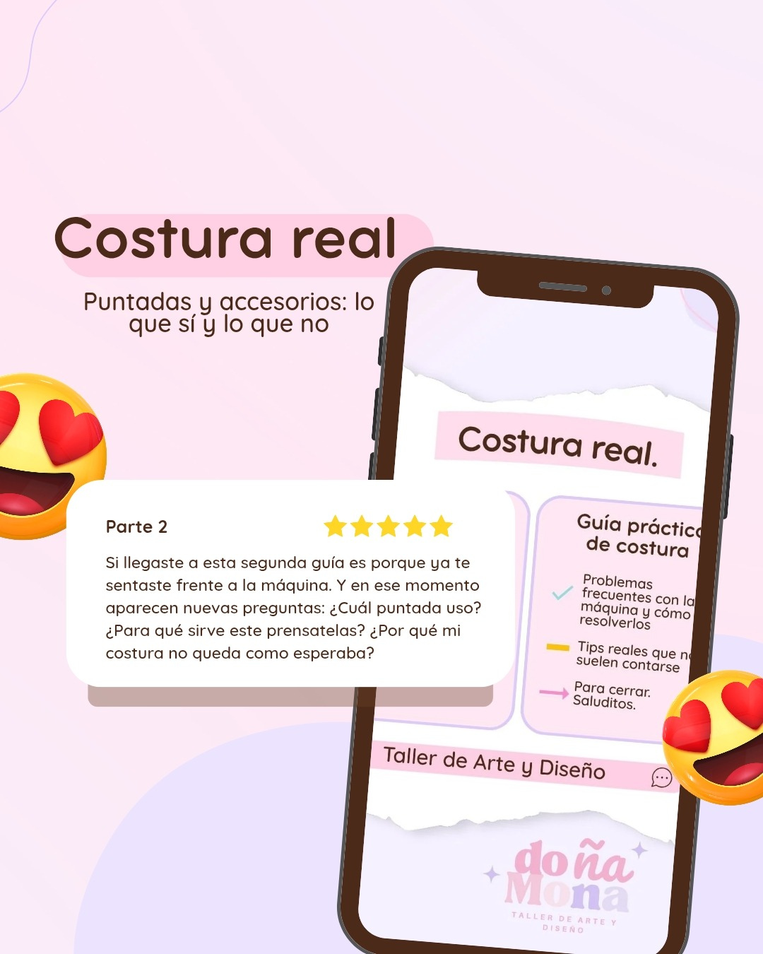 Smartphone con guía de costura y emojis, además de texto: “Costura Real” y “Taller de Arte & Diseño Doña Mona”.