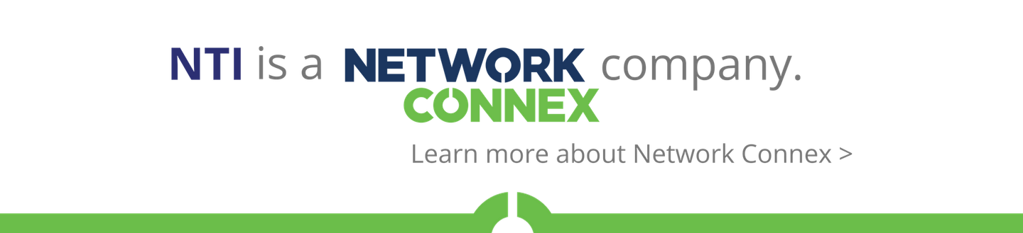 NTI is a Network Connex company. Learn more about Network Connex