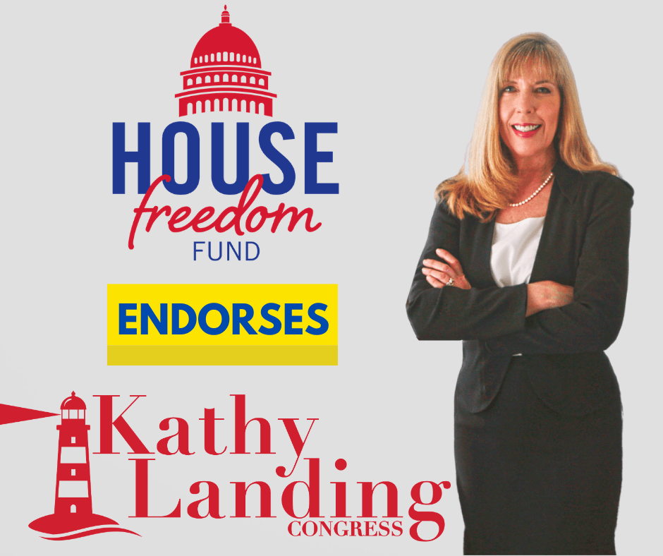 House Freedom Fund Endorses Kathy Landing Kathy Landing for Congress