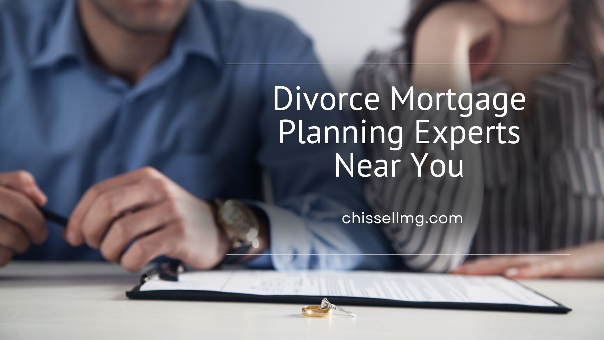 A divorce mortgage planning expert is near you