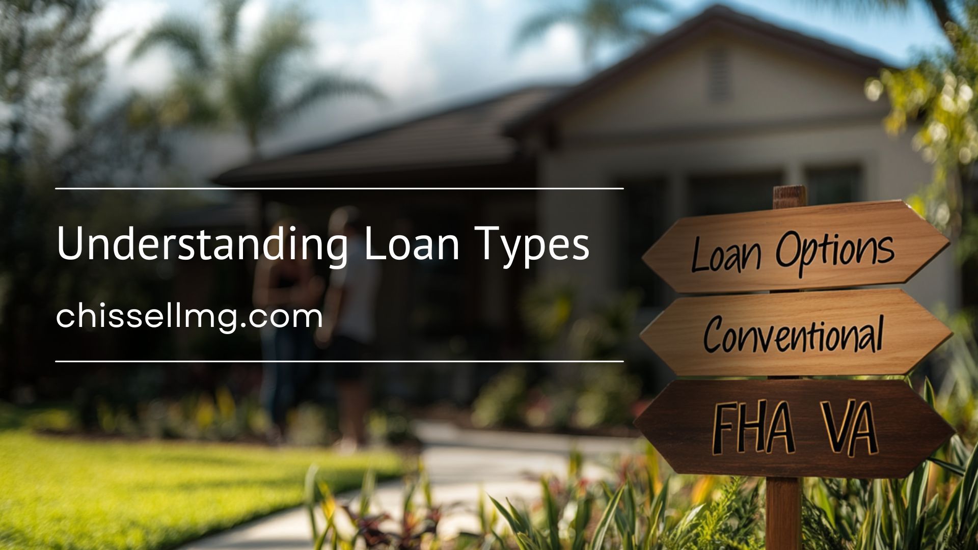 A sign in front of a house that says understanding loan types