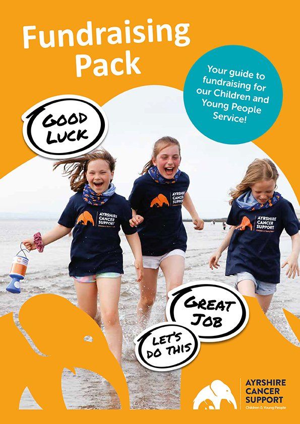Ayrshire Cancer Support Children and Young People's Fundraising Pack
