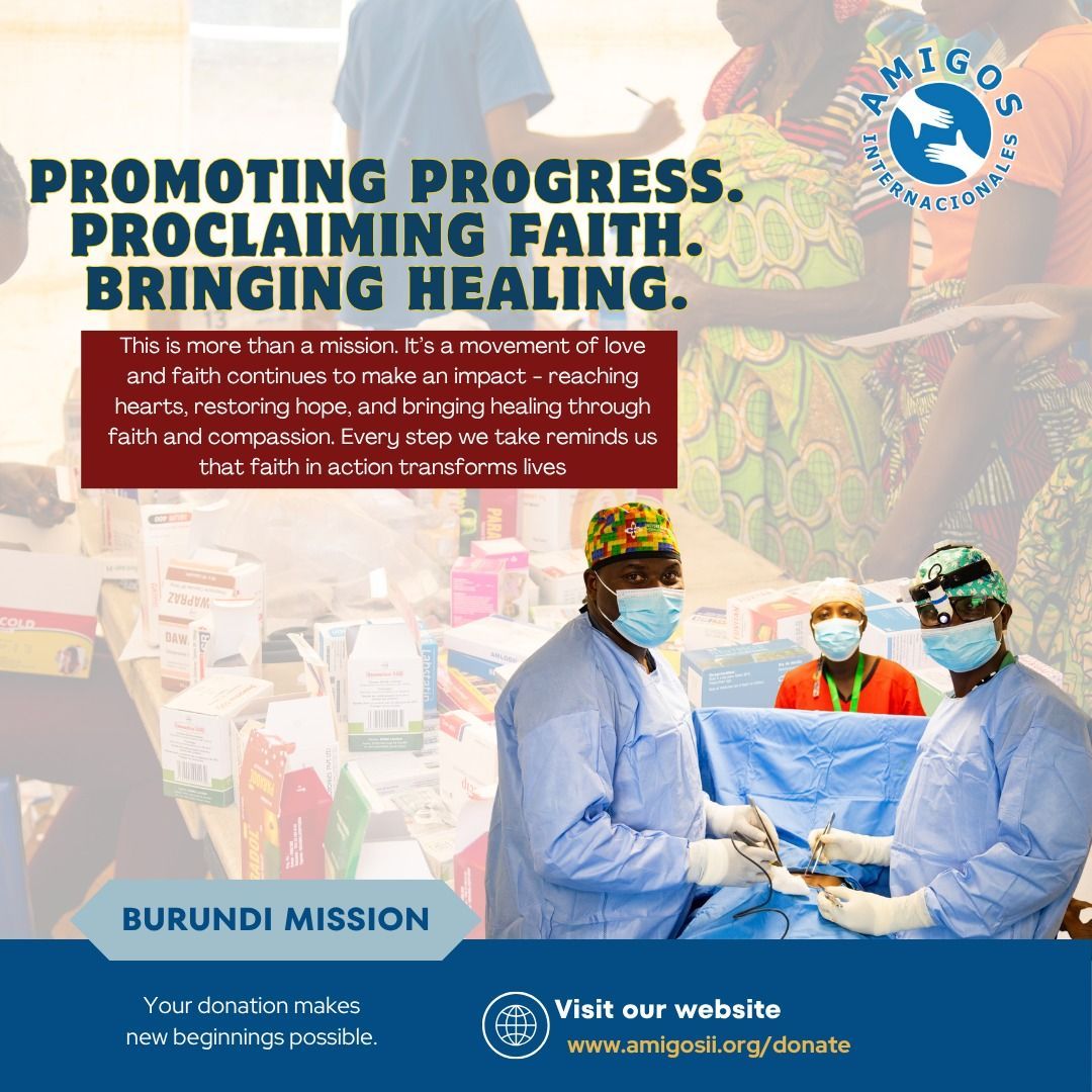 Amigos International promoting healing in Burundi. Medical personnel in surgical setting, promoting faith and progress.