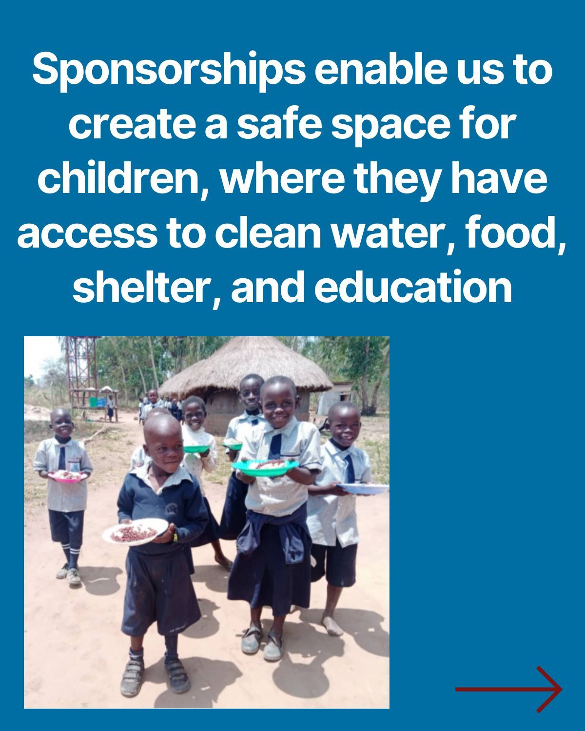 Children in uniforms carry plates of food, text reads: sponsorships enable a safe space for children with access to water, food, shelter, and education.