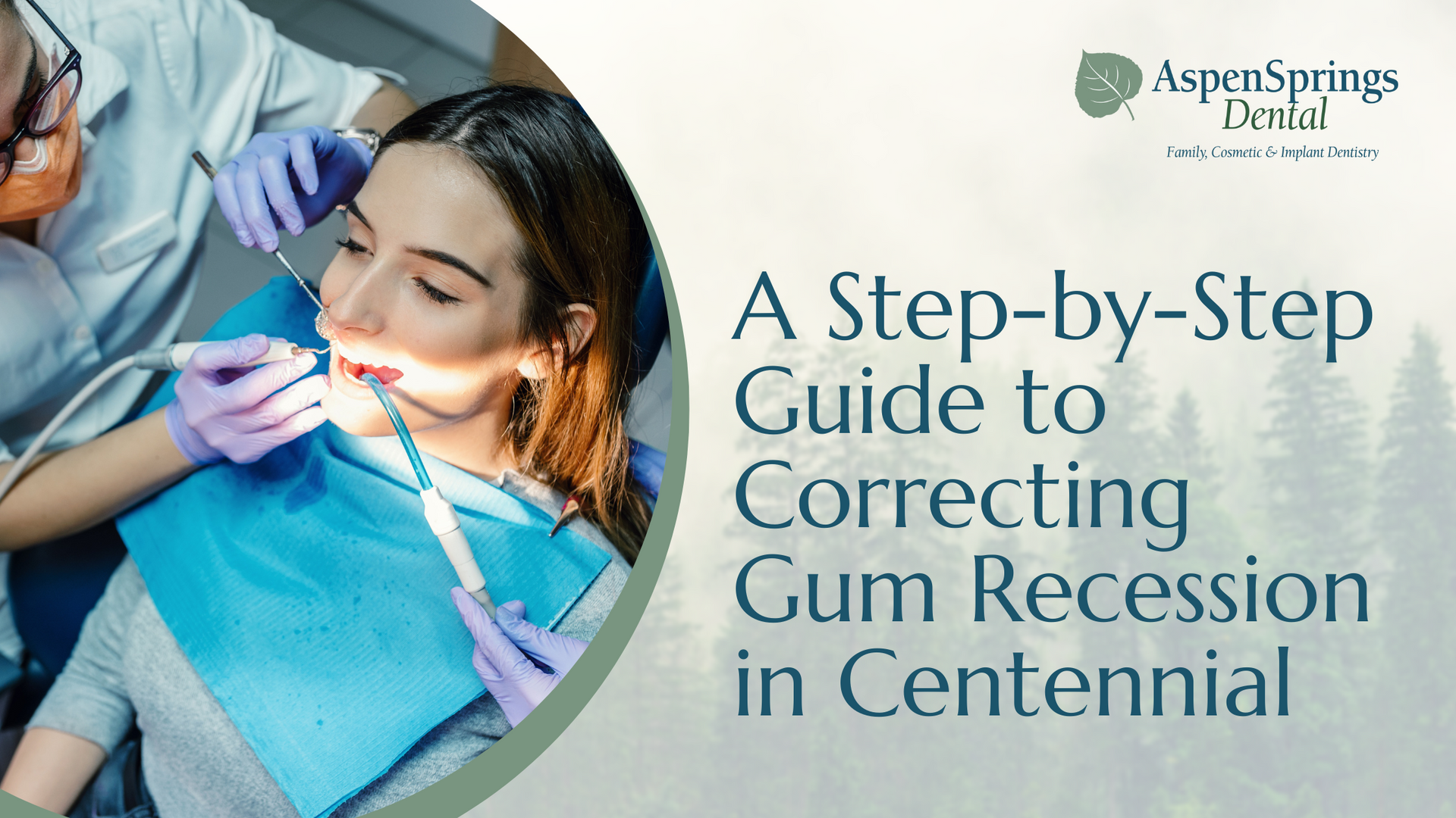 Woman in dental surgery with title A Step-by-Step Guide to Correcting Gum Recession in Centennial