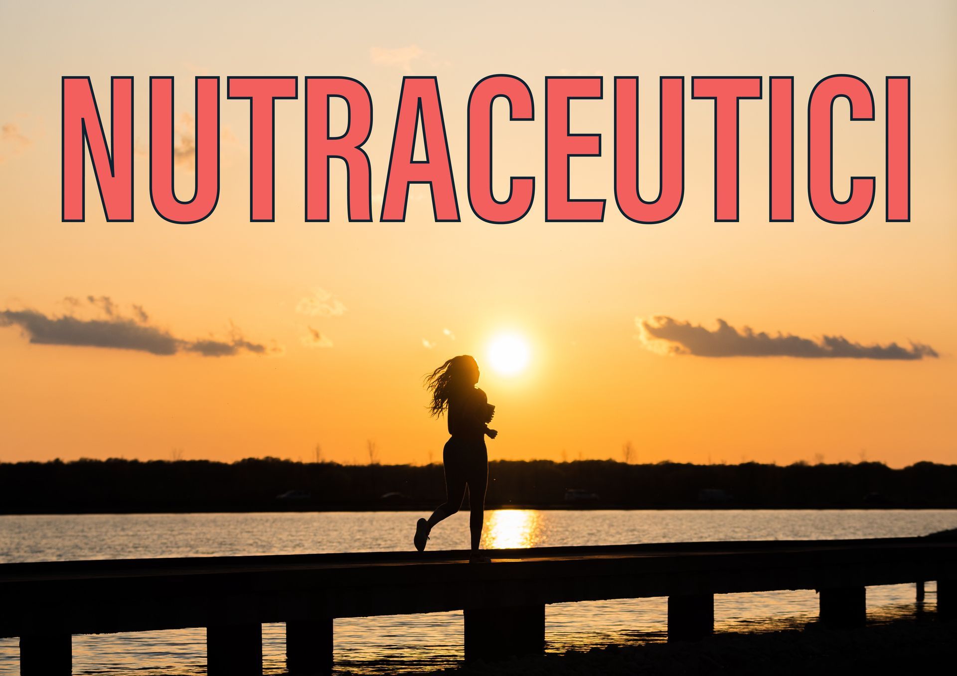 Una donna corre su un molo con sopra la scritta nutraceutici