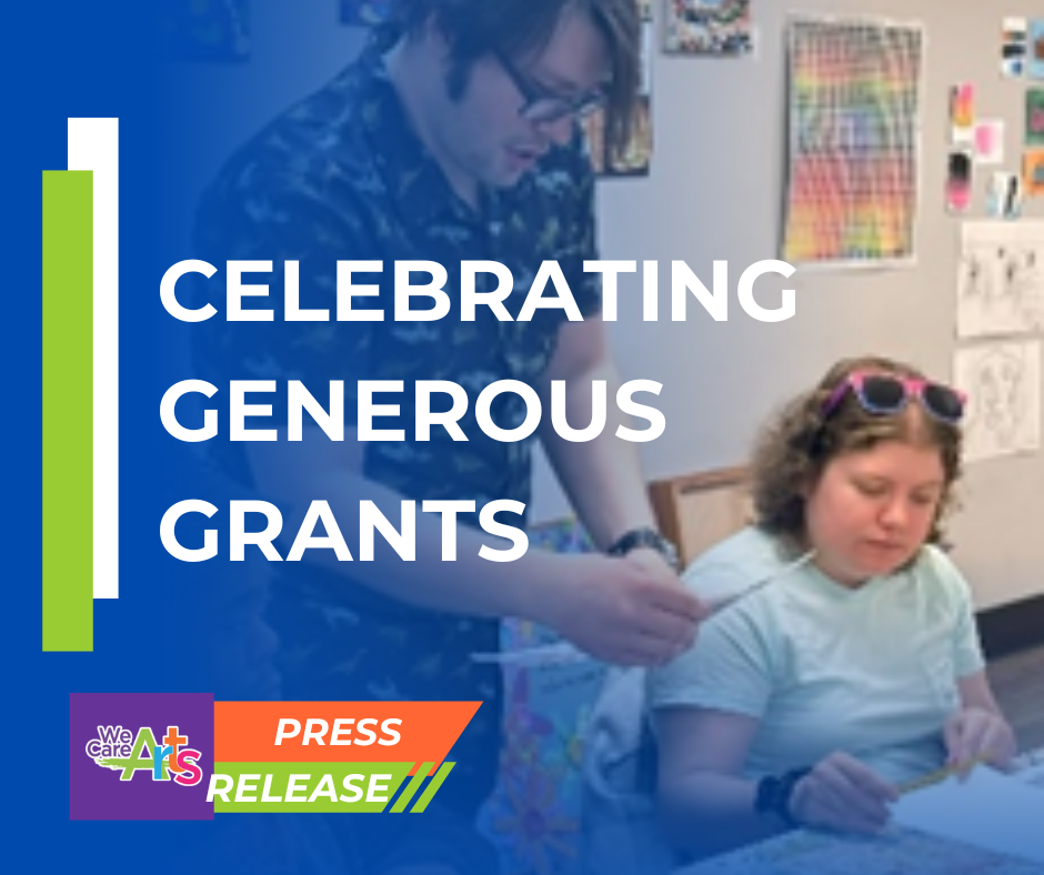 Press release - We Care Arts Grants Received
