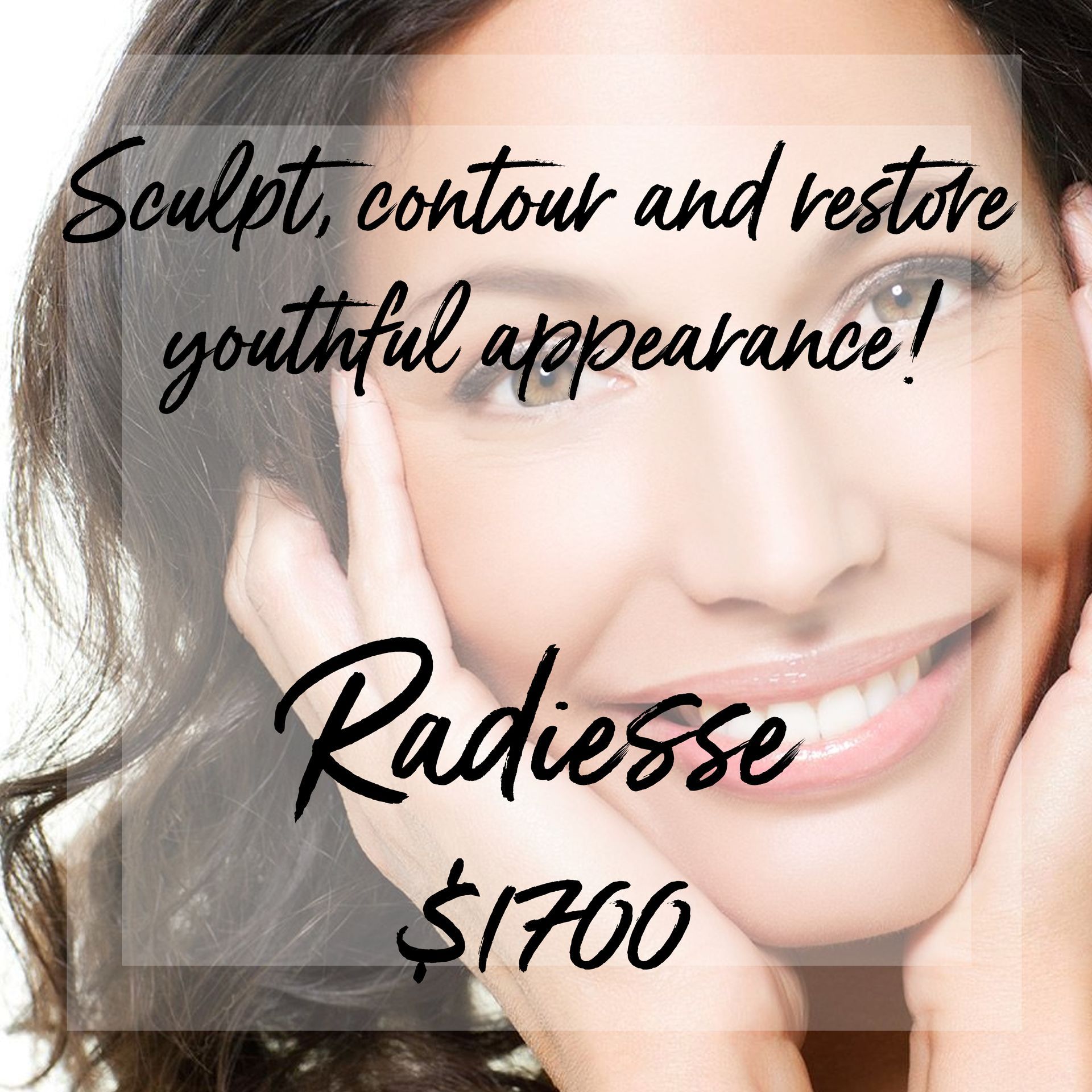 A woman is smiling with the words sculpt contour and restore youthful appearance radiesse $ 1700