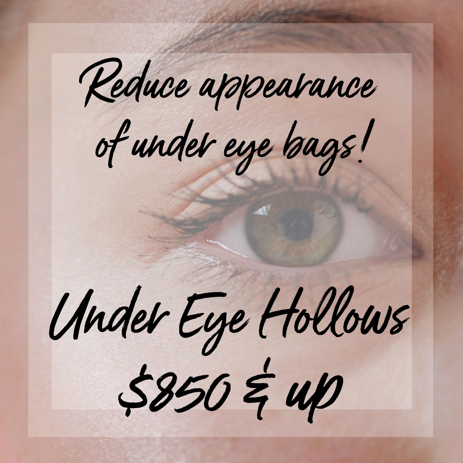A picture of a woman 's eye with the words reduce appearance of under eye bags under eye hollows $ 850 & up