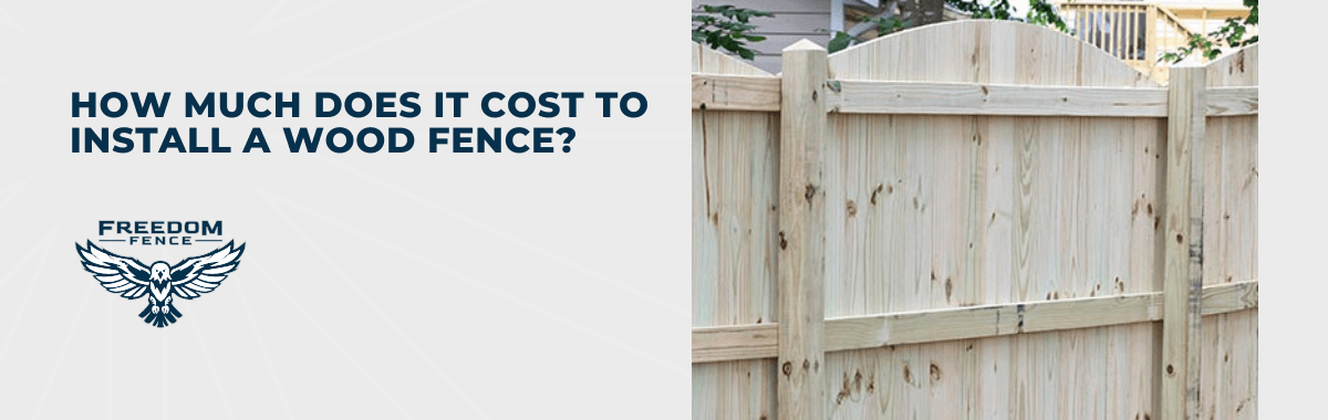 How Much Does It Cost to Install a Wood Fence?