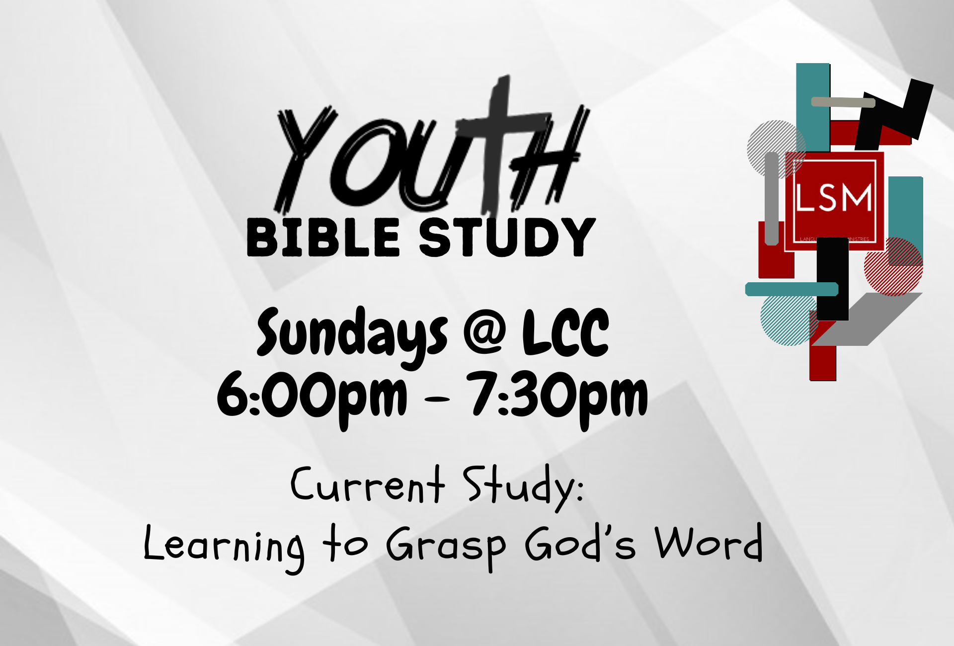 Youth bible study sundays @ lcc 3:00 pm - 4:30 pm current study : learning to grasp god 's word