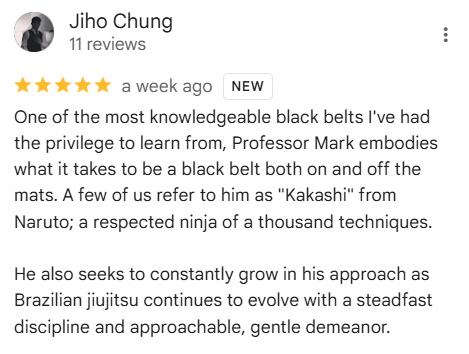 A review praising Professor Mark, a black belt in Brazilian Jiu-Jitsu, likening him to Kakashi from Naruto. The reviewer highlights his knowledge, discipline, and approachable demeanor.