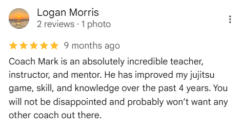 Review of Coach Mark by Logan Morris, praising Mark's teaching abilities and the improvement of his jujitsu skills.