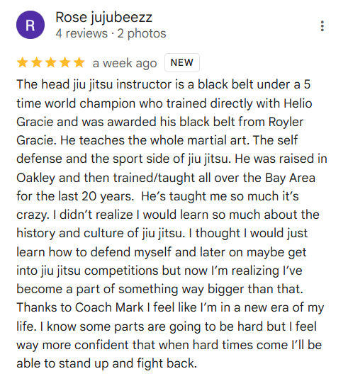 A Google review by Rose jujubeezz praising their jiu jitsu instructor. They mention the instructor's background and how much they've learned about the art.
