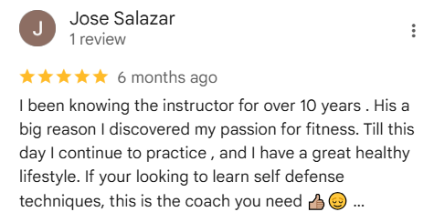 Review of Jose Salazar: Positive testimonial praising instructor's role in fitness journey and recommending self-defense training.