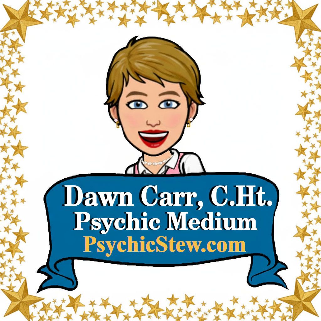 Psychic Stew ~ The Official Website of Dawn Carr, C.Ht. Psychic Stew ~ The Official Website of Dawn Carr, C.Ht.