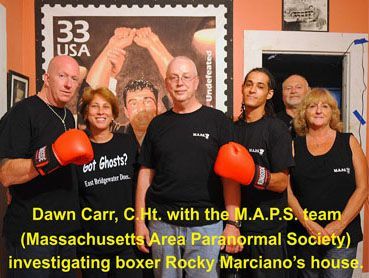 Psychic medium Dawn Carr, C.Ht. and the Massachusetts Area Paranormal Society (M.A.P.S.) investigate champion boxer Rocky Marciano's childhood home in Brockton, Massachusetts on the boxer's birthday. Psychic medium Dawn Carr, C.Ht. and the Massachusetts Area Paranormal Society (M.A.P.S.) investigate champion boxer Rocky Marciano's childhood home in Brockton, Massachusetts on the boxer's birthday.