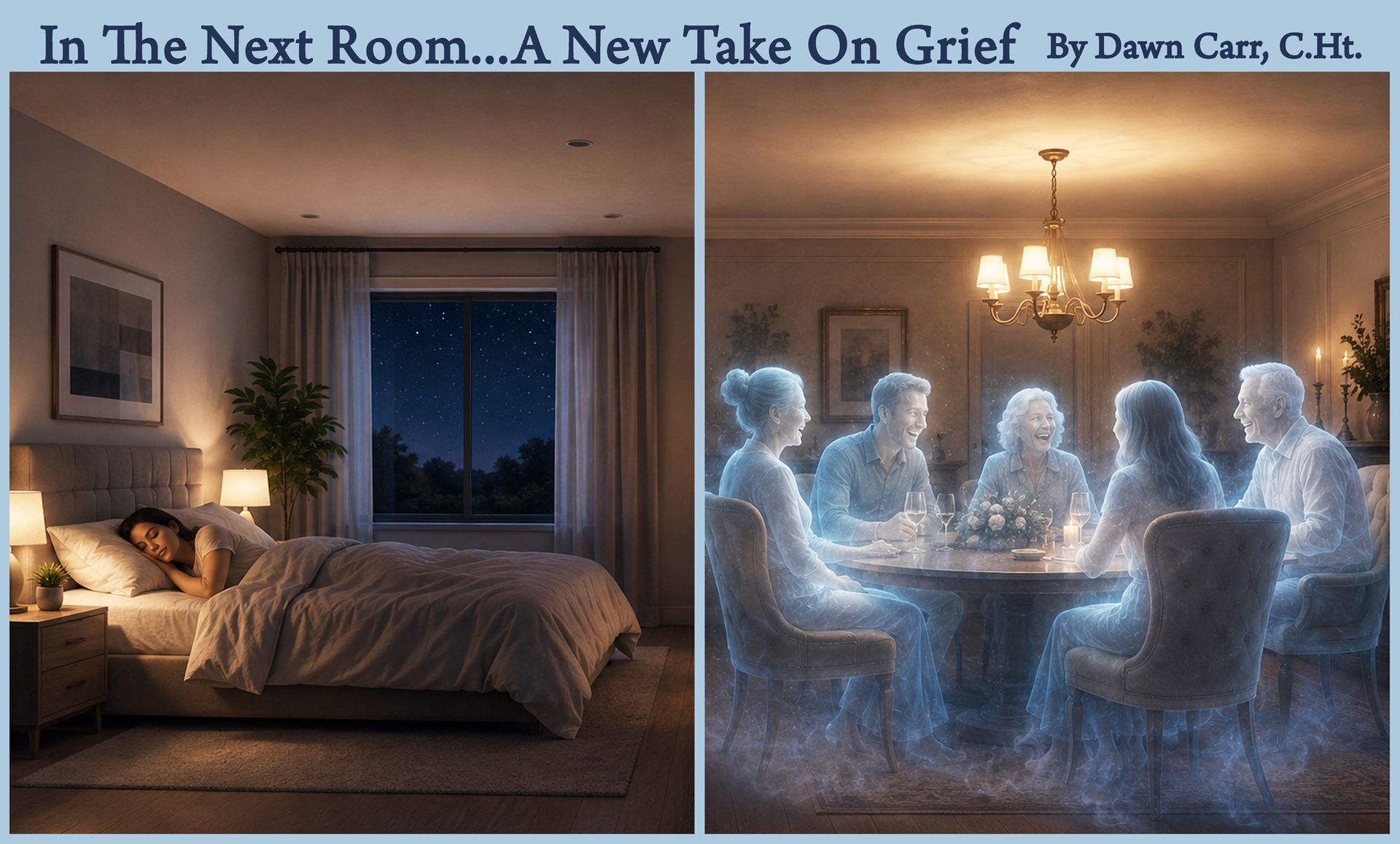 In The Next Room...A New Take On Grief, by Dawn Carr, C.Ht.