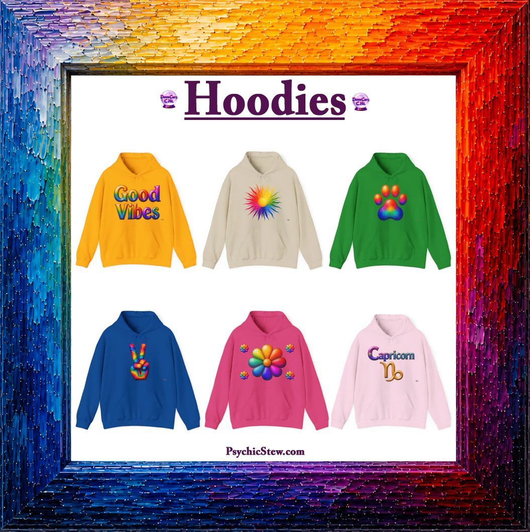 Hoodies by Dawn Carr, C.Ht. for Psychic Stew Hoodies by Dawn Carr, C.Ht. for Psychic Stew