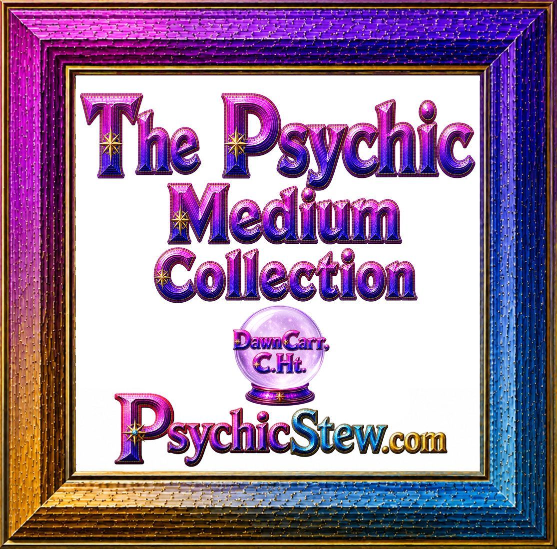 The Psychic Medium Collection by Dawn Carr, C.Ht. for Psychic Stew The Psychic Medium Collection by Dawn Carr, C.Ht. for Psychic Stew
