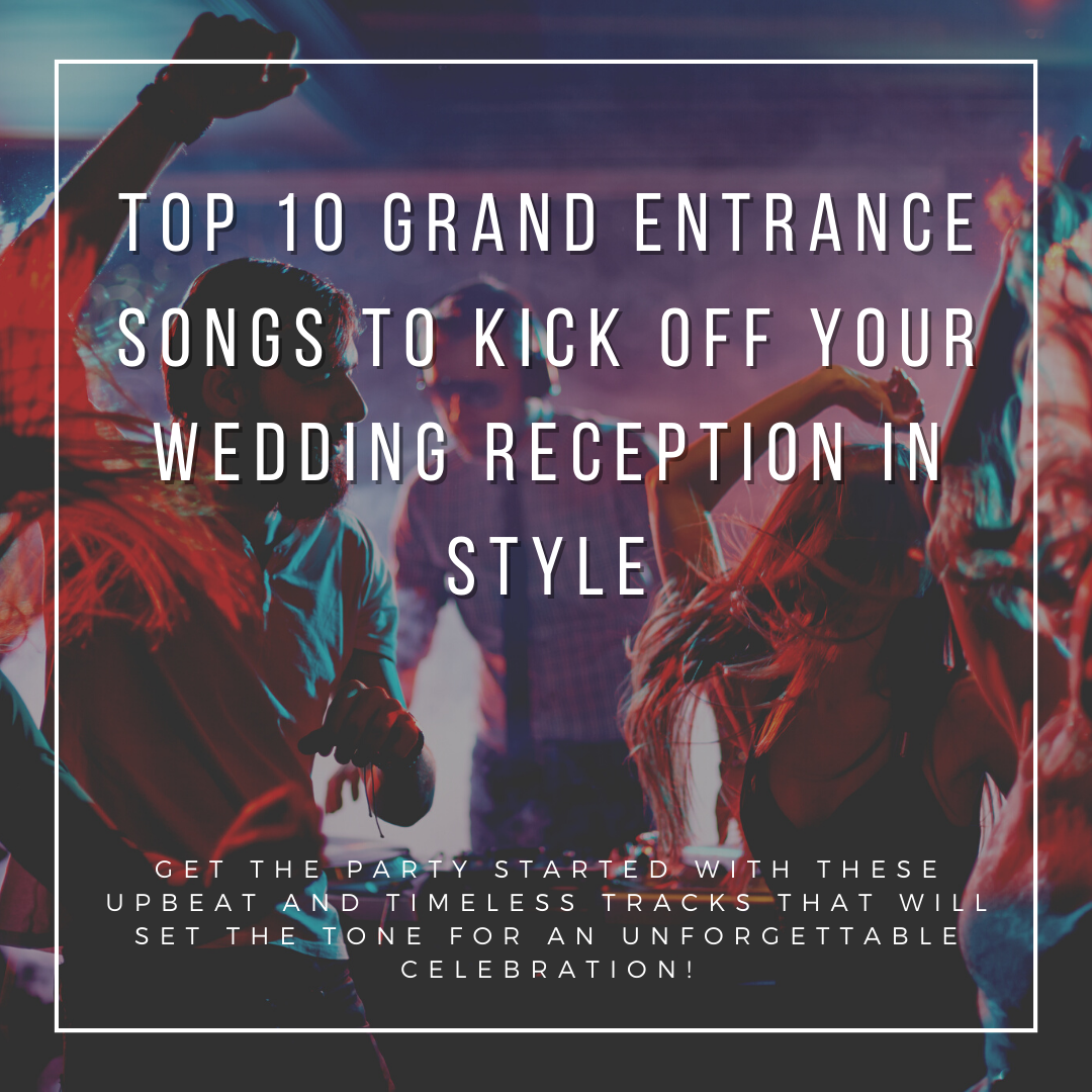 top-10-grand-entrance-songs-to-kick-off-your-wedding-reception-in-style