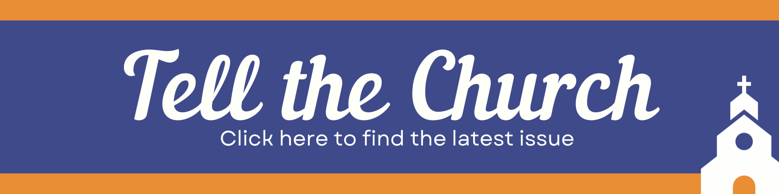Tell the church - click for the latest issue