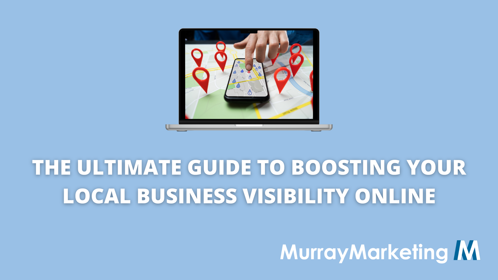 The Ultimate Guide to Boosting Your Local Business Online Murray marketing services