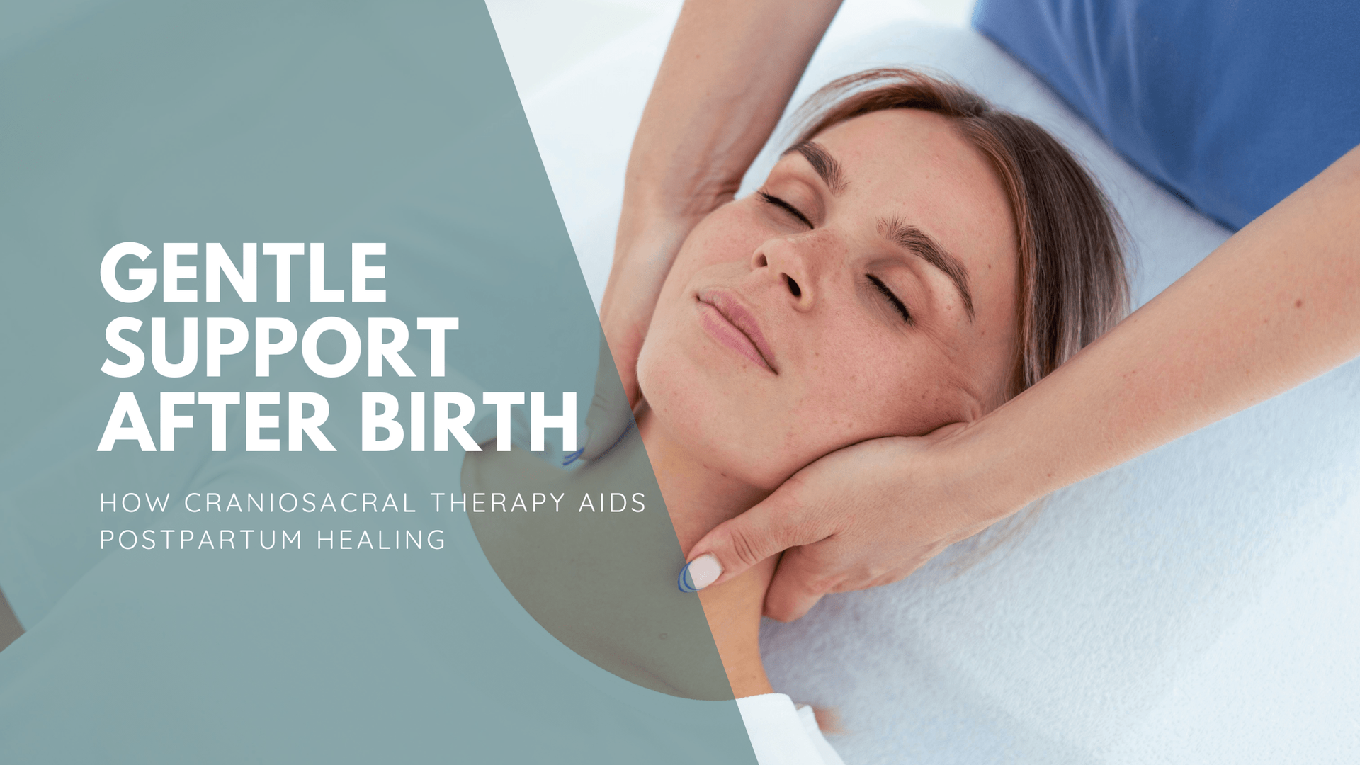 Caring hands gently support a woman's head for craniosacral therapy