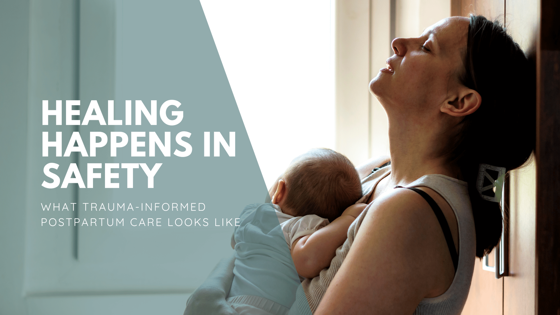 A peaceful mother leans against a wall, eyes closed, holding a baby. Text on the left reads, 