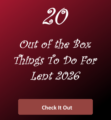 20 out of the box ideas for Lent 2026