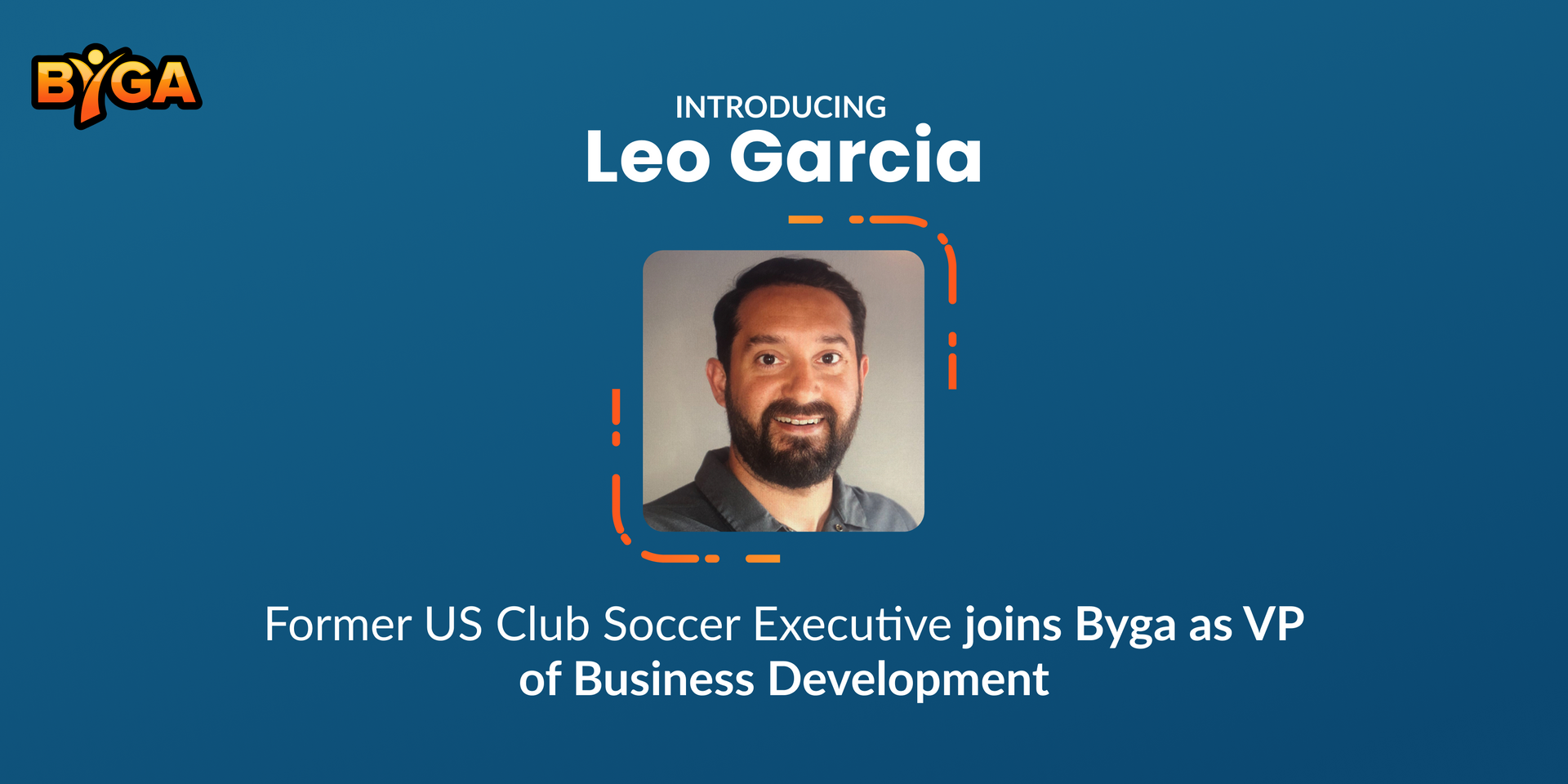 Byga Welcomes Former US Club Soccer Executive Leo Garcia as VP of Business Development