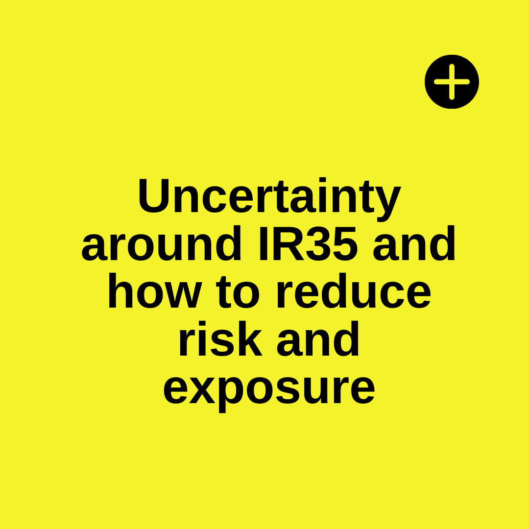 A yellow sign that says `` uncertainty around ir35 and how to reduce risk and exposure ''