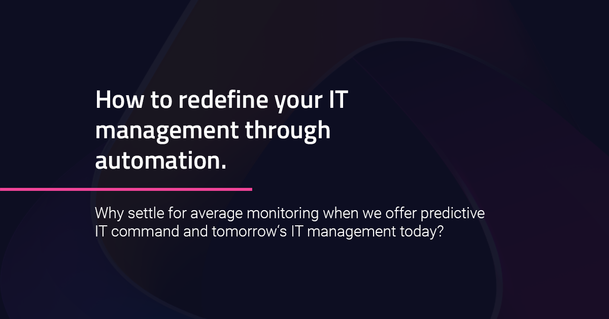 How to redefine your it management through automation.