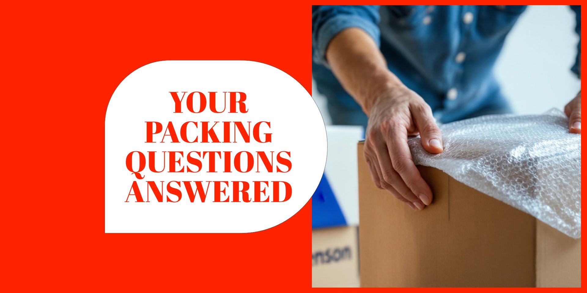 What Packing Materials Will We Receive? Your Packing Questions Answered (and Why Our Packing Service