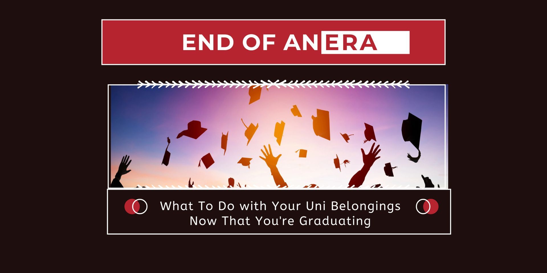 What To Do with Your Uni Belongings Now That You're Graduating