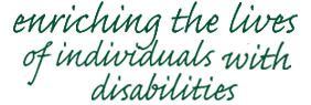 TAGLINE: Enriching the lives of individuals with developmental disabilities