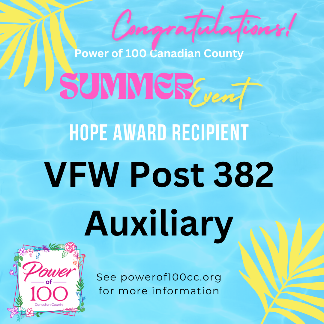 Congratulations to the power of 100 canadian county summer event hope award recipient vfw post 382 auxiliary