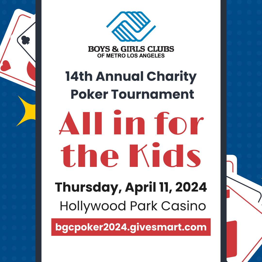 Boys & Girls CLubs of Metro Los Angeles 14th Annual Charity Poker Tournament 