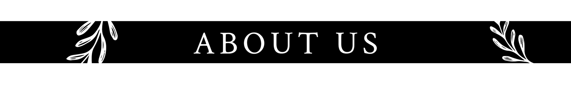 Black banner with white “ABOUT US” text and decorative flourishes