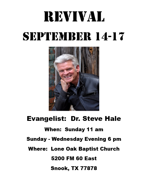 Flyer: Revival at Lone Oak Baptist Church, Snook, TX, featuring Dr. Steve Hale, September 14-17.