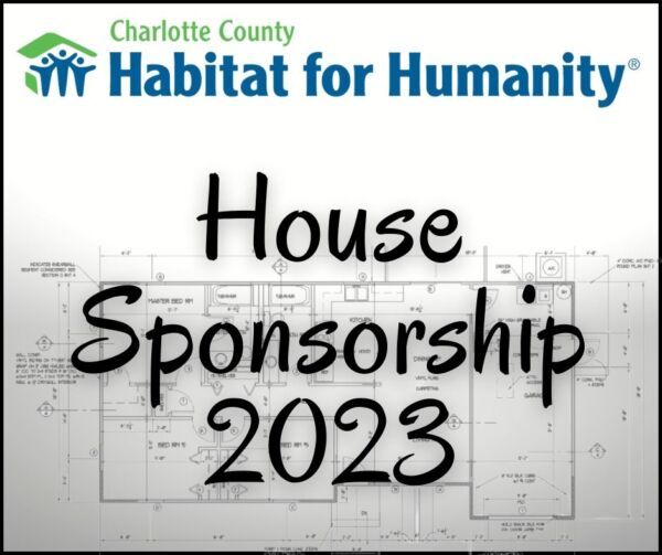 Charlotte County Habitat for Humanity House Sponsorship 2023 graphic: Blueprint background, text over logo.